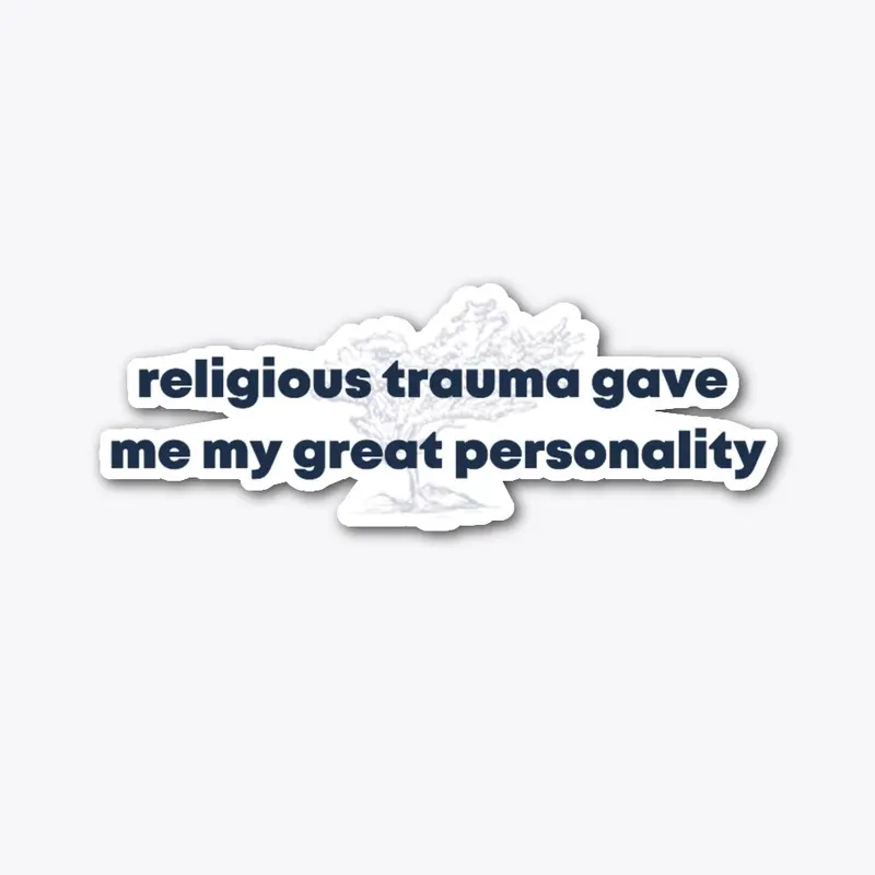 Religious Trauma Gave Me